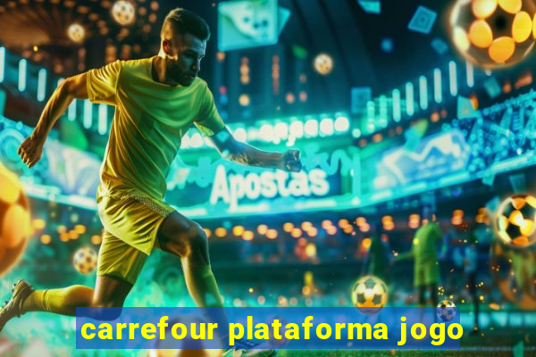 carrefour plataforma jogo